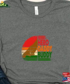 Fathers Day Gif Hero Daddy Buddy T Shirts Hoodie T Shirt 3