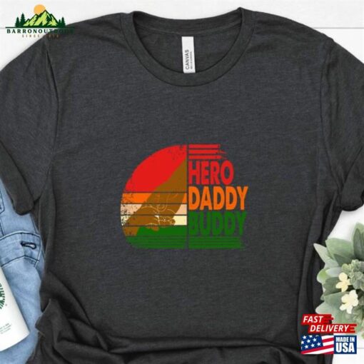 Father’s Day Gif Hero Daddy Buddy T-Shirts Hoodie T-Shirt