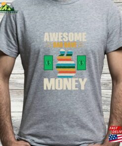 Father’s Day Gift Awesome Dad Have Money Shirt T-Shirt Unisex