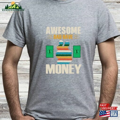 Father’s Day Gift Awesome Dad Have Money Shirt T-Shirt Unisex