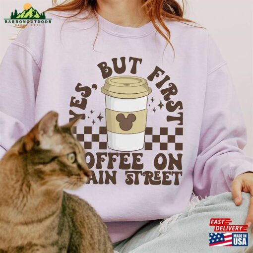 First Coffee On Main Street Comfort Colors Sweatshirt Disneyland Vacation Sweater 1St Disneyworld Trip Unisex Hoodie