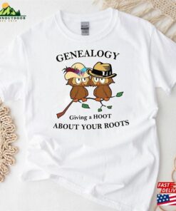 Funny Genealogy Shirt Giving A Hoot About The Roots Unisex Classic 4