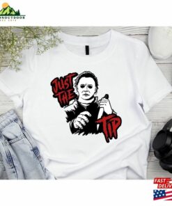 Funny Halloween T-Shirt [Michael Myers Just The Tip Tee Women’S Men’S Classic Sweatshirt