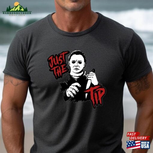 Funny Halloween T-Shirt [Michael Myers Just The Tip Tee Women’S Men’S Classic Sweatshirt