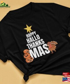 Funny Holiday Shirt Happy Hallothanksmas Thanksgiving Outfit T-Shirt Sweatshirt