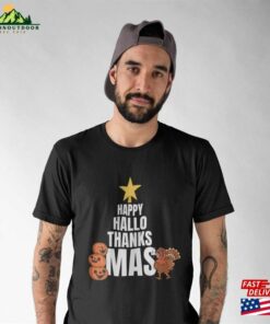 Funny Holiday Shirt Happy Hallothanksmas Thanksgiving Outfit T Shirt Sweatshirt 3