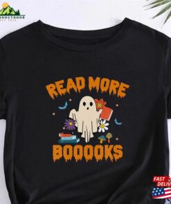 Funny Teacher Halloween Ghost Read More Books Cute T-Shirt Sweatshirt Sweater Unisex Hoodie
