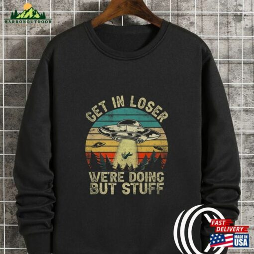 Get In Loser We’re Doing Butt Stuff Retro Vintage T-Shirt Classic Hoodie