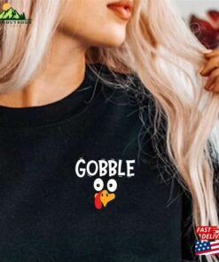 Gobble Thanksgiving Shirt Womens Family Shirts Sweatshirt T-Shirt