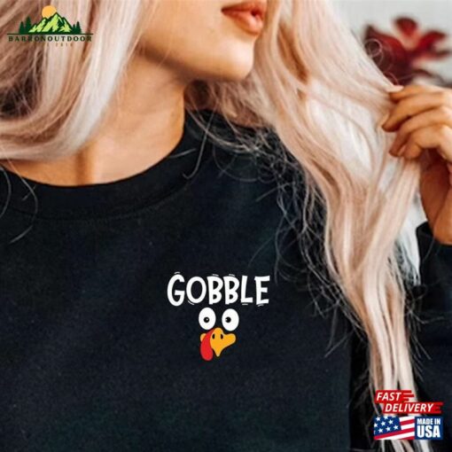 Gobble Thanksgiving Shirt Womens Family Shirts Sweatshirt T-Shirt