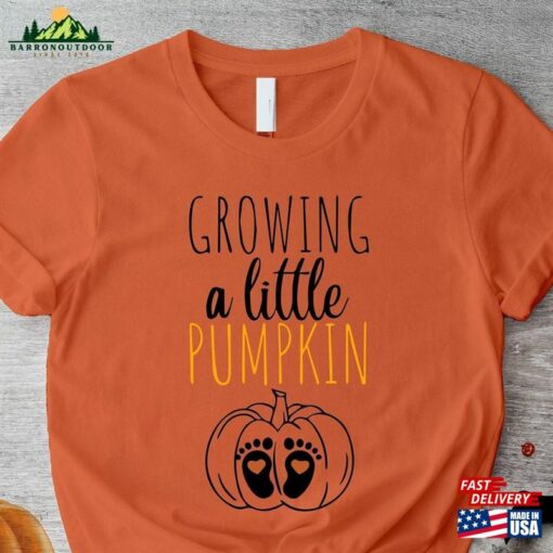 Growing A Little Pumpkin T-Shirt New Mom To Be Funny Maternity Tee Sweatshirt