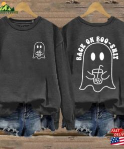 Halloween Back On My Boo Shit Printed Sweatshirt Ghost T-Shirt Hoodie Halloween Back On My Boo Shit Printed Sweatshirt Ghost T-Shirt Hoodie