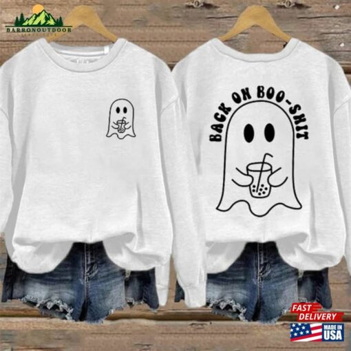 Halloween Back On My Boo Shit Printed Sweatshirt Ghost T-Shirt Hoodie