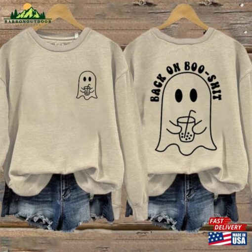 Halloween Back On My Boo Shit Printed Sweatshirt Ghost T-Shirt Hoodie