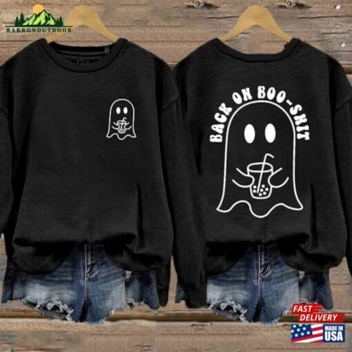 Halloween Back On My Boo Shit Printed Sweatshirt Ghost T-Shirt Hoodie