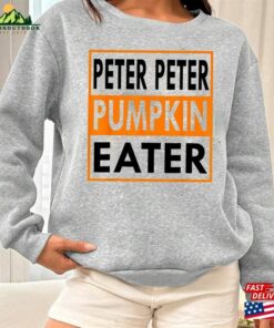 Halloween Peter Pumpkin Eater Shirt Party Shirts Holiday 2023 Hoodie Unisex 2 Halloween Peter Pumpkin Eater Shirt Party Shirts Holiday 2023 Hoodie Unisex 3