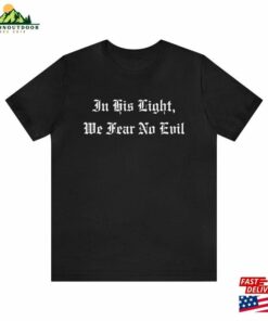 Halloween Shirt I Christian Apparel Faith’in His Light We Fear No Evil Sweatshirt Unisex