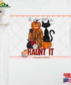 Halloween Shirts If You’ve Got It Haunt T-Shirt Unisex
