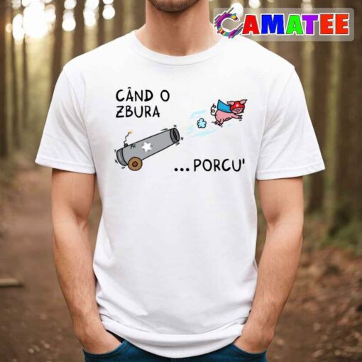 When Pigs Fly Shirt, Cand O Zbura Porcul T-shirt