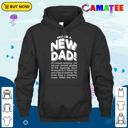 Yay Im A New Dad Funny Fathers Day Joke T-shirt