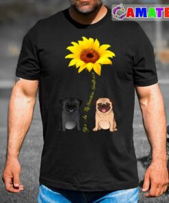 You Are My Sunshine Sunflower Pug T-shirt You Are My Sunshine Sunflower Pug T-shirt