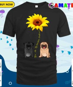 You Are My Sunshine Sunflower Pug T-shirt