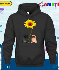 You Are My Sunshine Sunflower Pug T-shirt 2 You Are My Sunshine Sunflower Pug T shirt 3
