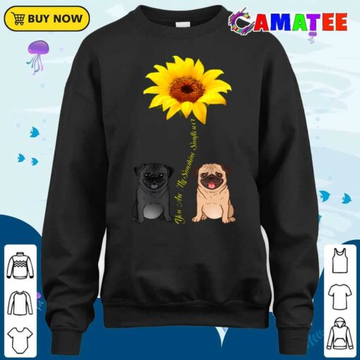 You Are My Sunshine Sunflower Pug T-shirt