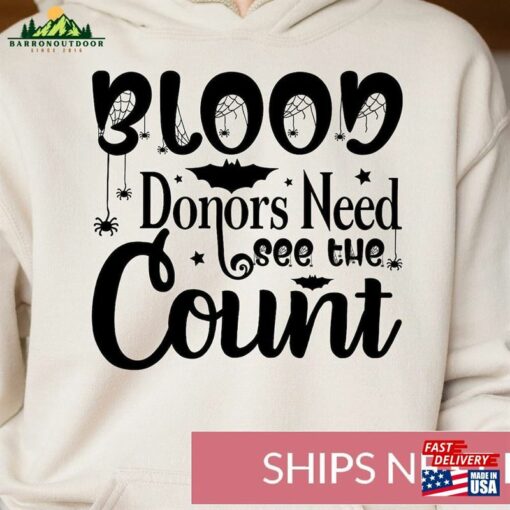 Halloween Hoodie Blood Donors Need See The Count Shirt Nurse Sweatshirt T-Shirt