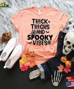 Halloween Shirt Thick Thighs And Spooky Vibes Shirts Sweatshirt T-Shirt Halloween Shirt Thick Thighs And Spooky Vibes Shirts Sweatshirt T-Shirt