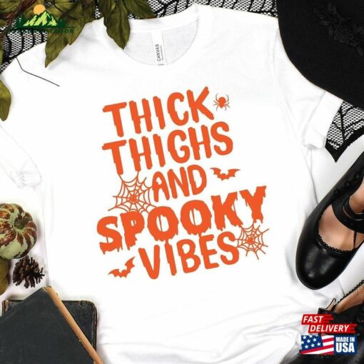 Halloween Shirt Thick Thighs And Spooky Vibes Shirts Sweatshirt T-Shirt