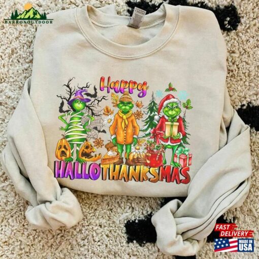 Happy Hallothanksmas Grinch Sweatshirts Halloween Thanksgiving Christmas Shirt Funny Classic Hoodie