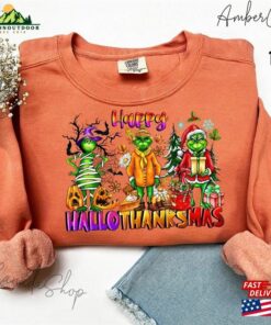 Happy Hallothanksmas Sweatshirt Halloween Thanksgiving Christmas Shirt Grinc T-Shirt Hoodie 2 Happy Hallothanksmas Sweatshirt Halloween Thanksgiving Christmas Shirt Grinc T Shirt Hoodie 3