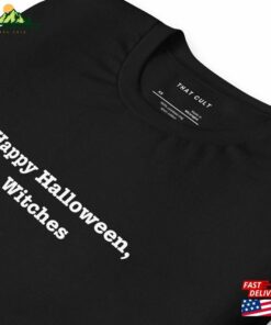 Happy Halloween Witches Funny Witch Pun Quote Unisex Shortsleeve T-Shirt Sweatshirt 2 Happy Halloween Witches Funny Witch Pun Quote Unisex Shortsleeve T Shirt Sweatshirt 3