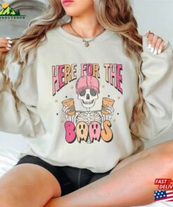 Here For The Boos Sweater Party Sweat Shirt Booze Sweatshirt T-Shirt Unisex 4 Here For The Boos Sweater Party Sweat Shirt Booze Sweatshirt T Shirt Unisex 1 1