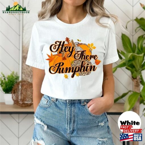 Hey There Pumpkin Shirt Fall Sweatshirt T-Shirt Cute Unisex