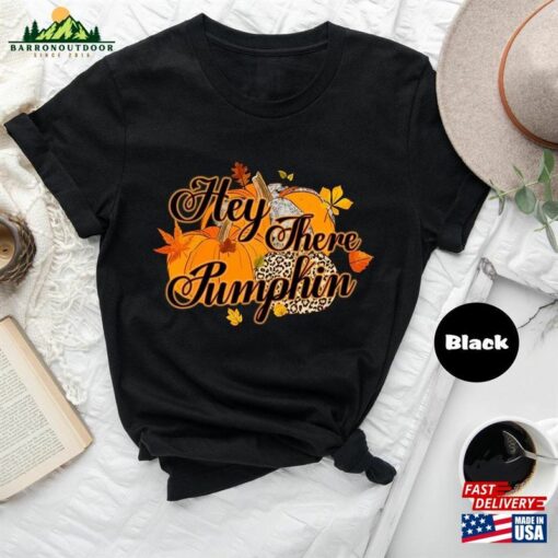 Hey There Pumpkin Shirt Fall Sweatshirt T-Shirt Cute Unisex