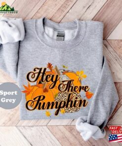 Hey There Pumpkin Shirt Fall Sweatshirt T Shirt Cute Unisex 4