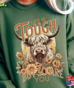 Highland Cow Sweatshirt Life Is Tough But So Are You Sweater Fall Western Shirt Classic 5 Highland Cow Sweatshirt Life Is Tough But So Are You Sweater Fall Western Shirt Classic 2 1