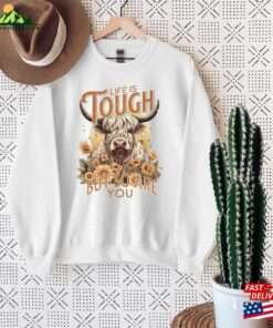 Highland Cow Sweatshirt Life Is Tough But So Are You Sweater Fall Western Shirt Classic 3 Highland Cow Sweatshirt Life Is Tough But So Are You Sweater Fall Western Shirt Classic 4