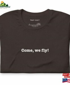 Hocus Pocus Come We Fly Sanderson Sisters Funny Film Quote Unisex T Shirt 3