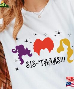 Hocus Pocus Sistaaas Shirt Halloween T-Shirt Sanderson Sisters Sweatshirt Unisex