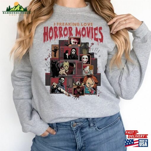 Horror Movie Shirt I Freaking Love Movies Sweatshirt Scary T-Shirt