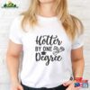 Hotter By One Degree College Grad Shirt Custom T-Shirt Classic