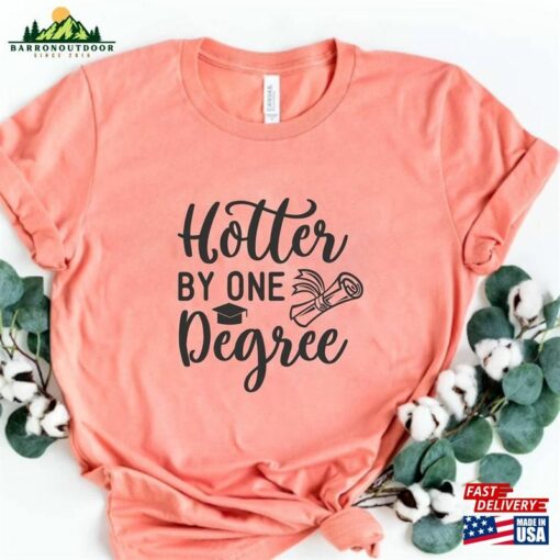 Hotter By One Degree College Grad Shirt Custom T-Shirt Classic