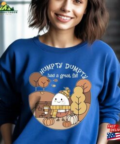 Humpty Dumpty Had A Great Fall Sweatshirt Shirt Cute Thanksgiving Hoodie Classic 3