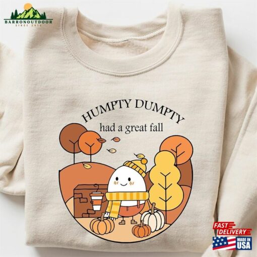 Humpty Dumpty Had A Great Fall Sweatshirt Shirt For Women Cute Tee Hoodie