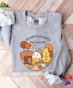 Humpty Dumpty Had A Great Fall Sweatshirt Shirt For Women Cute Tee Hoodie 3 Humpty Dumpty Had A Great Fall Sweatshirt Shirt For Women Cute Tee Hoodie 4