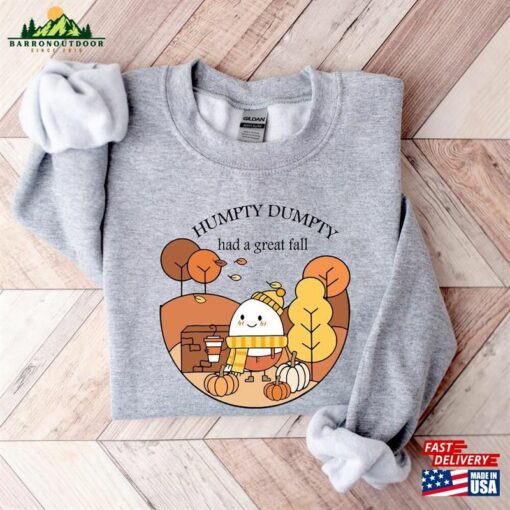 Humpty Dumpty Had A Great Fall Sweatshirt Shirt For Women Cute Tee Hoodie