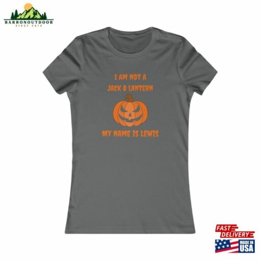 I Am Not A Jack O Lantern My Name Is Lewis Funny Halloween Shirt Cute T-Shirt Sweatshirt